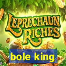 bole king